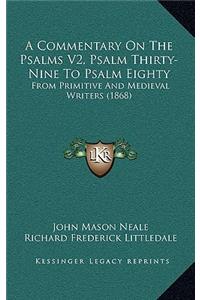 Commentary On The Psalms V2, Psalm Thirty-Nine To Psalm Eighty