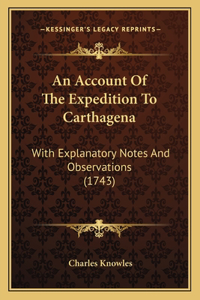 An Account Of The Expedition To Carthagena