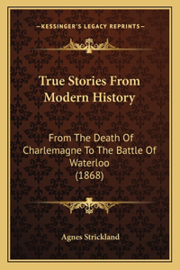 True Stories From Modern History