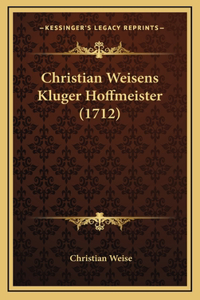 Christian Weisens Kluger Hoffmeister (1712)