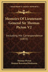 Memoirs Of Lieutenant-General Sir Thomas Picton V2