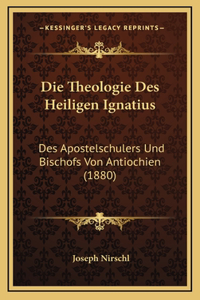 Die Theologie Des Heiligen Ignatius