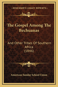The Gospel Among The Bechuanas