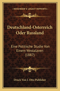 Deutschland-Osterreich Oder Russland