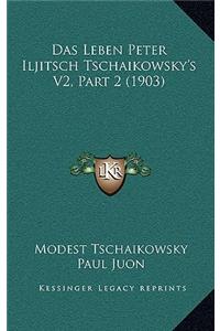 Leben Peter Iljitsch Tschaikowsky's V2, Part 2 (1903)