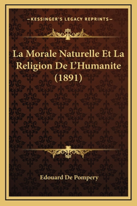 La Morale Naturelle Et La Religion De L'Humanite (1891)