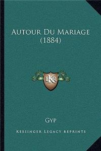 Autour Du Mariage (1884)