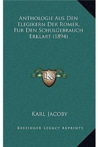 Anthologie Aus Den Elegikern Der Romer, Fur Den Schulgebrauch Erklart (1894)