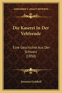 Die Kaserei In Der Vehfreude