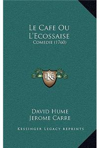 Le Cafe Ou L'Ecossaise