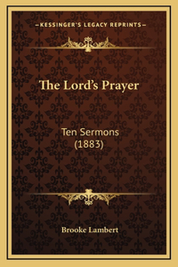 The Lord's Prayer: Ten Sermons (1883)