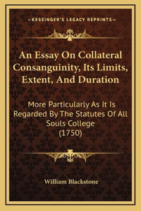 An Essay On Collateral Consanguinity, Its Limits, Extent, And Duration