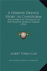 A Hebrew Deluge Story In Cuneiform