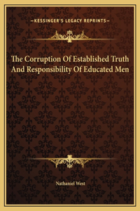 The Corruption Of Established Truth And Responsibility Of Educated Men