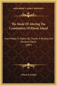 The Mode Of Altering The Constitution Of Rhode Island