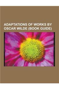 Adaptations of Works by Oscar Wilde (Book Guide)