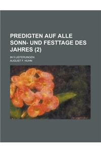 Predigten Auf Alle Sonn- Und Festtage Des Jahres; In 5 Lieferungen (2)