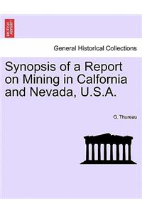 Synopsis of a Report on Mining in Calfornia and Nevada, U.S.A.