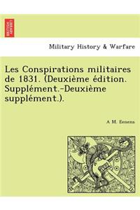 Les Conspirations militaires de 1831. (Deuxième édition. Supplément.-Deuxième supplément.).