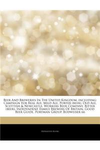 Articles on Beer and Breweries in the United Kingdom, Including: Campaign for Real Ale, Mild Ale, Porter (Beer), Old Ale, Scottish & Newcastle, Worker