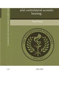 The Benefits of Acoustic Input to Combined Electric and Contralateral Acoustic Hearing