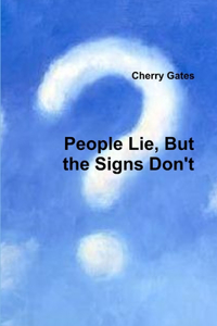 People Lie, But the Signs Don't