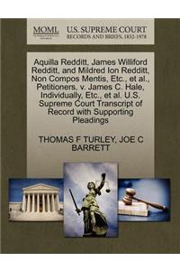 Aquilla Redditt, James Williford Redditt, and Mildred Ion Redditt, Non Compos Mentis, Etc., et al., Petitioners, V. James C. Hale, Individually, Etc., et al. U.S. Supreme Court Transcript of Record with Supporting Pleadings