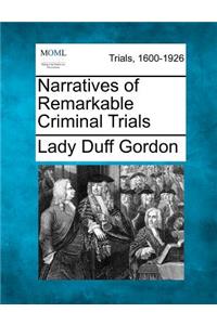 Narratives of Remarkable Criminal Trials