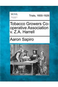 Tobacco Growers Co-Operative Association V. Z.A. Harrell