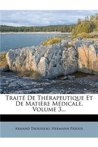 Traite de Therapeutique Et de Matiere Medicale, Volume 3...