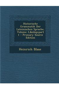 Historische Grammatik Der Lateinischen Sprache, Volume 3, Part 1
