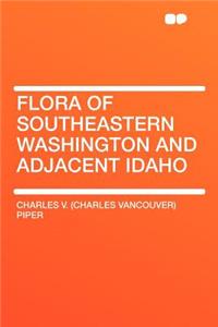 Flora of Southeastern Washington and Adjacent Idaho