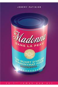 Madonna dans la peau (Un quart d'heure d'anonymat)