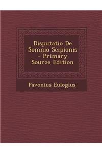 Disputatio de Somnio Scipionis - Primary Source Edition