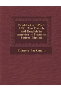 Braddock's Defeat. 1755. the French and English in America