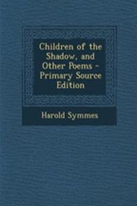 Children of the Shadow, and Other Poems