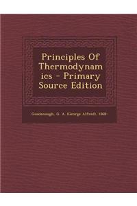 Principles of Thermodynamics - Primary Source Edition