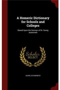 A Homeric Dictionary for Schools and Colleges