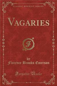Vagaries (Classic Reprint)