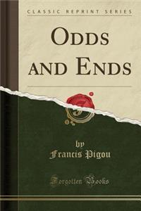 Odds and Ends (Classic Reprint)