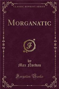 Morganatic (Classic Reprint)