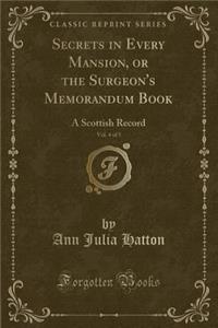 Secrets in Every Mansion, or the Surgeon's Memorandum Book, Vol. 4 of 5
