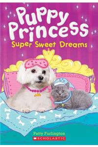 Super Sweet Dreams (Puppy Princess #2), 2