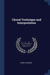 Choral Technique and Interpretation