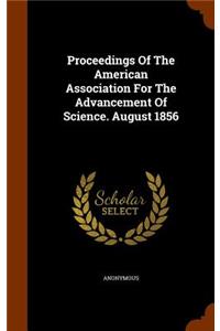 Proceedings Of The American Association For The Advancement Of Science. August 1856