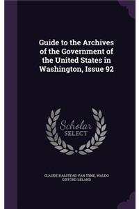 Guide to the Archives of the Government of the United States in Washington, Issue 92