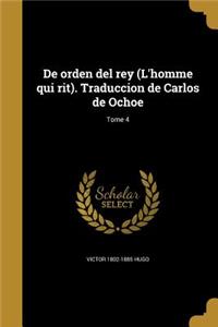 De orden del rey (L'homme qui rit). Traduccion de Carlos de Ochoe; Tome 4