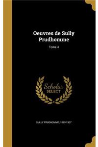 Oeuvres de Sully Prudhomme; Tome 4