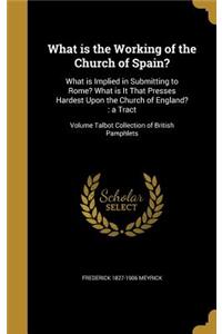 What is the Working of the Church of Spain?