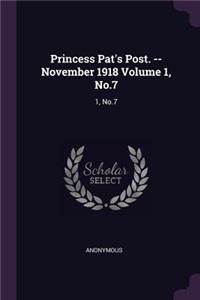 Princess Pat's Post. --November 1918 Volume 1, No.7